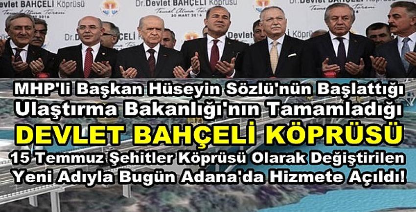 MHP'li Sözlü'nün Başlattığı Devlet Bahçeli Köprüsü Açıldı 