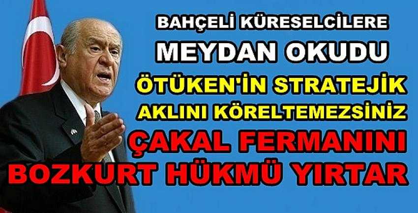 Bahçeli: Ötüken'in Stratejik Aklı Köreltilemez 