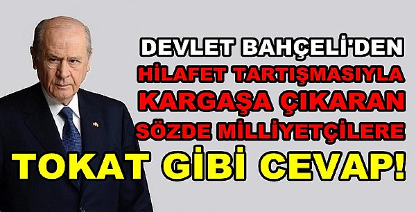 Devlet Bahçeli'den Sözde Milliyetçilere Tokat Gibi Cevap