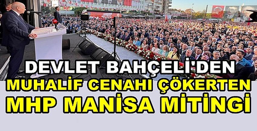 Bahçeli'den Muhalif Cenahı Çökerten MHP Manisa Mitingi  