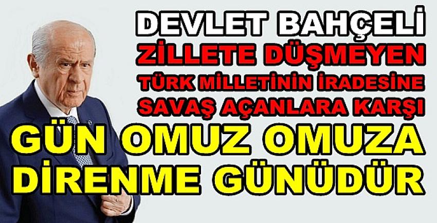 Devlet Bahçeli'den Omuz Omuza Mücadele Etme Çağrısı  