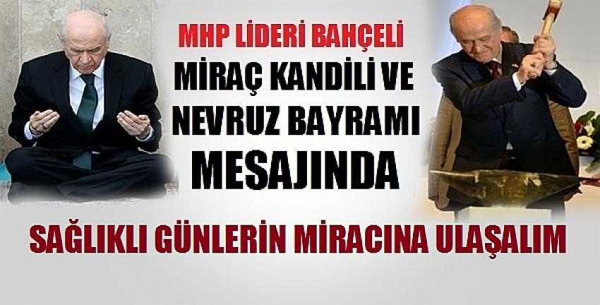 Bahçeli'den Miraç Kandili ve Nevruz Bayramı Mesajı