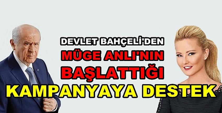 Bahçeli'den Müge Anlı’nın Başlattığı Kampanyaya Destek 