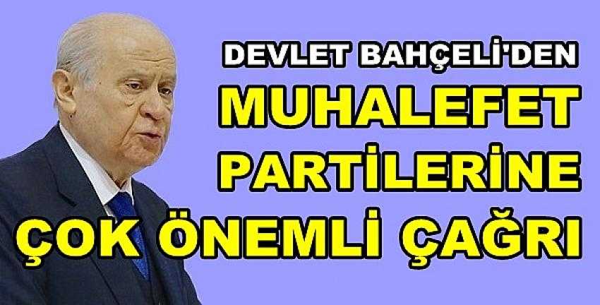 MHP Lideri Bahçeli'den Muhalefete Önemli Çağrı   
