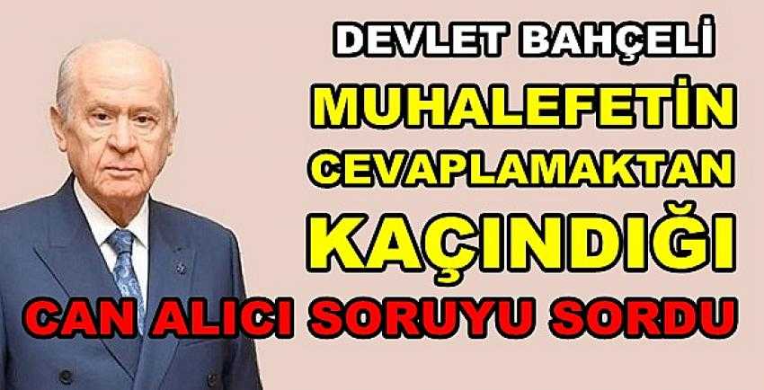 Bahçeli'den Yedi Siyasi Partiye Can Alıcı Soru