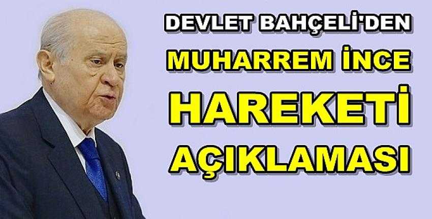 Bahçeli'den Muharrem İnce Hareketi Açıklaması   