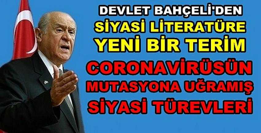 MHP Lideri Bahçeli'den Siyasi Literatüre Yeni Terim   