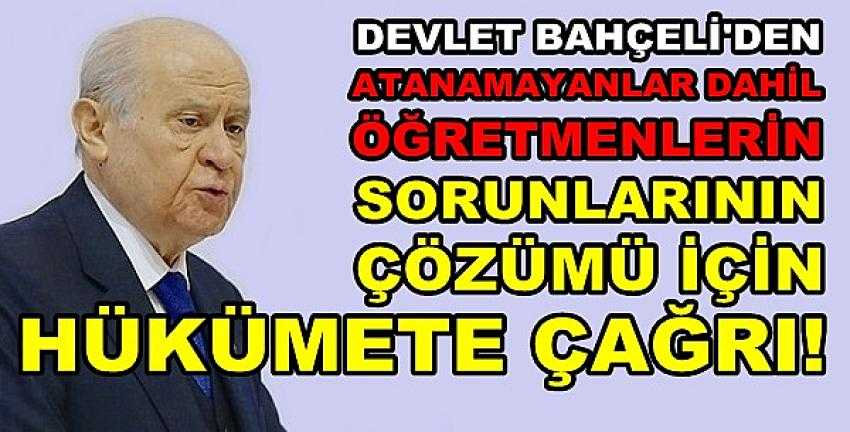  Bahçeli'den Öğretmenlere Yönelik Hükümete Çağrı  