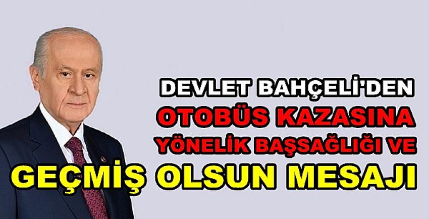 Devlet Bahçeli'den Otobüs Kazasına Yönelik Açıklama