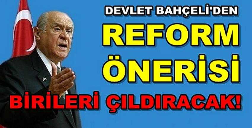 Bahçeli'den Türkiye'nin İhtiyacı Olan Reform Önerisi 