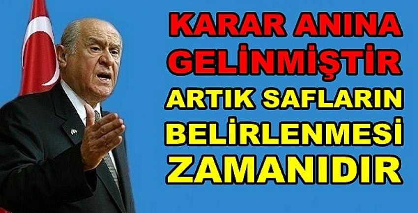 Bahçeli: Artık Safların Belirlenmesi Zamanı Gelmiştir