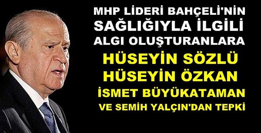 Bahçeli'nin Sağlığıyla İlgili Algı Oluşturana MHP'den Tepki