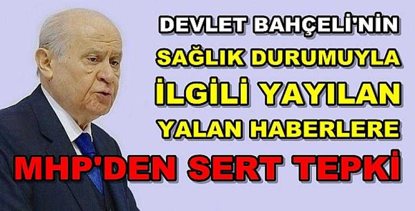 MHP'den Devlet Bahçeli'nin Sağlık Durumuyla İlgili Açıklama 