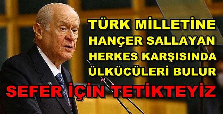 MHP Lideri Bahçeli: Sefer İçin Tetikte Bekliyoruz 