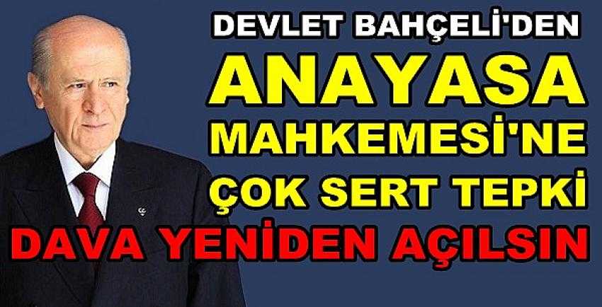 Bahçeli'den Anayasa Mahkemesi'ne Sert Tepki    