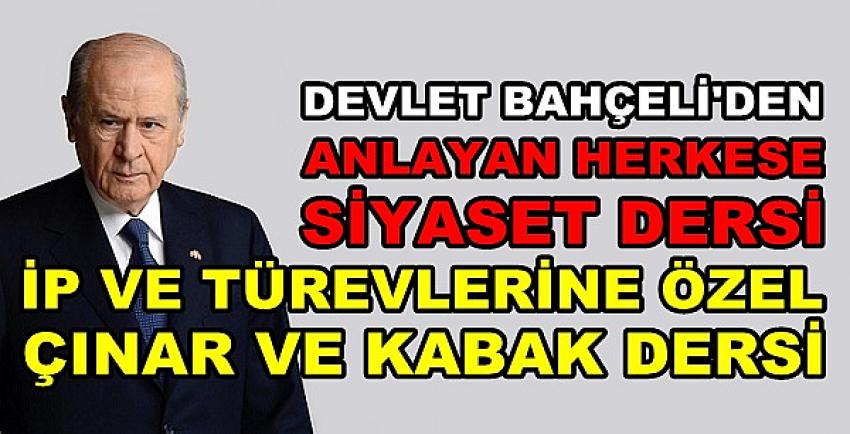 Devlet Bahçeli'den Anlamasını Bilen Herkese Siyaset Dersi  