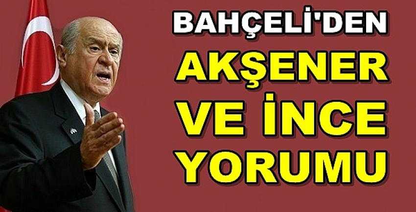 Bahçeli'den Akşener ve İnce Değerlendirmesi