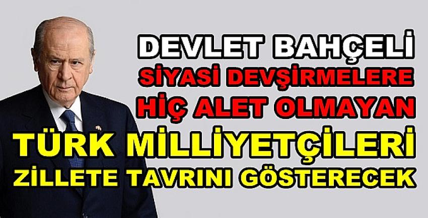 Bahçeli: Türk Milliyetçileri Siyasi Devşirmelere Mesafeli  