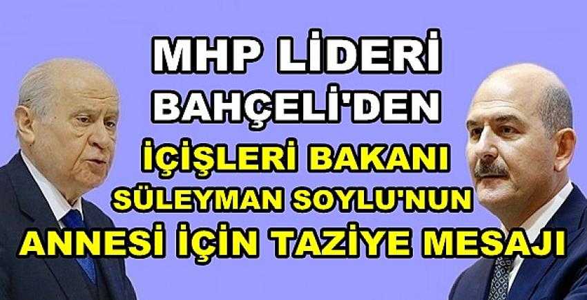 Bahçeli'den Süleyman Soylu'nun Annesi İçin Taziye Mesajı