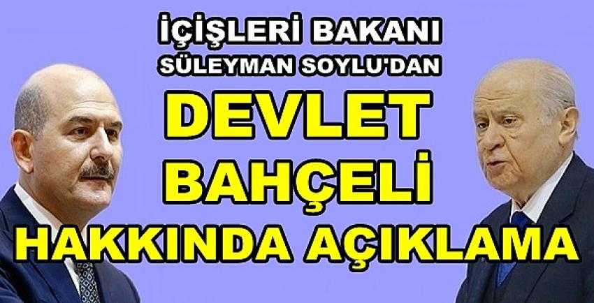 İçişleri Bakanı Soylu'dan Devlet Bahçeli Açıklaması        