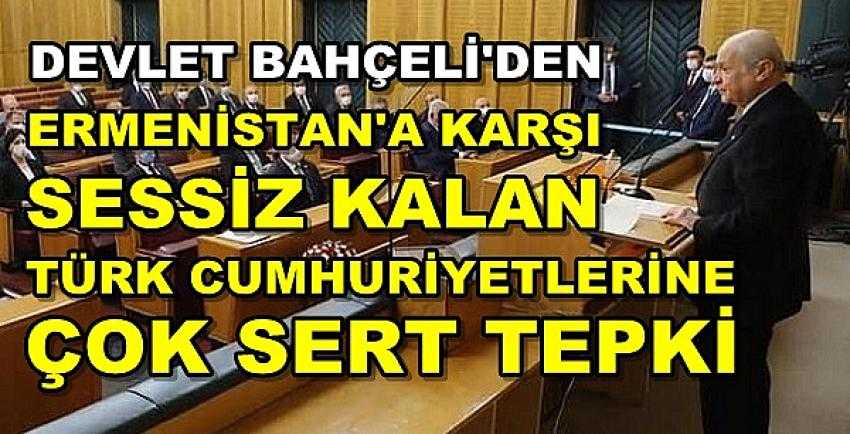 MHP Lideri Bahçeli'den Türk Cumhuriyetlerine Sert Tepki