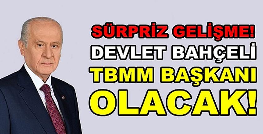 MHP Lider Devlet Bahçeli TBMM Başkanı Olacak  