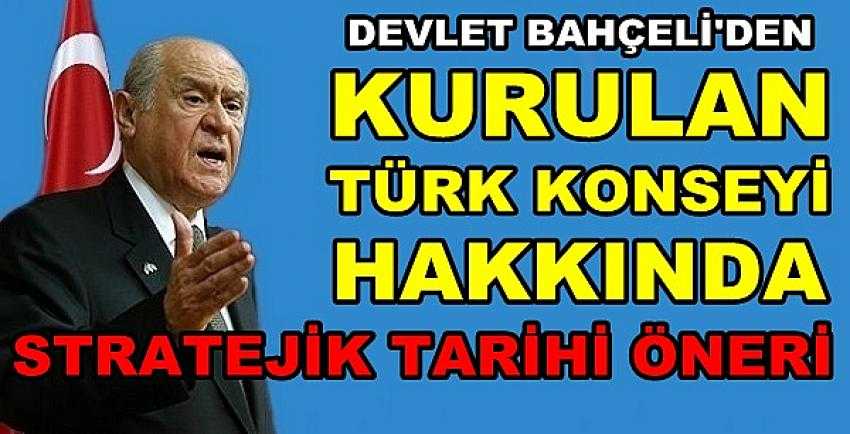 Bahçeli'den Türk Konseyi Hakkında Tarihi Öneri      