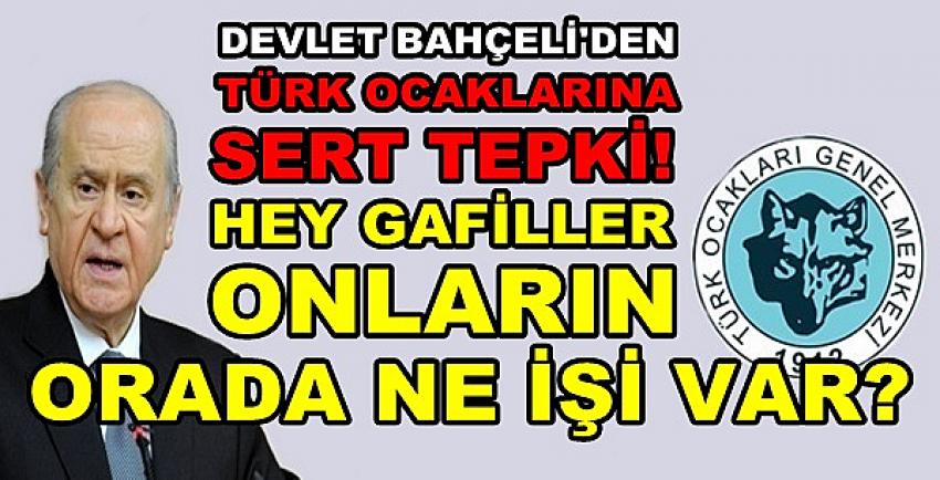 Bahçeli'den Türk Ocakları Yönetimine Çok Sert Tepki 