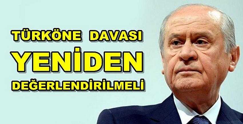 Bahçeli: Türköne Davası Yeniden Değerlendirilmeli