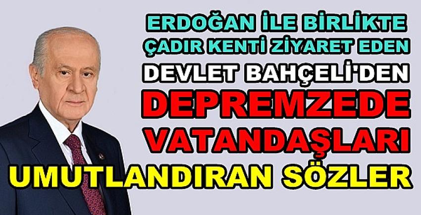 Bahçeli'den Depremzedelere Umut Veren Konuşma  