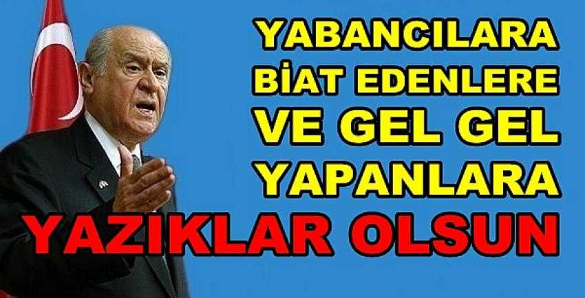 Bahçeli'den Yabancılara Biat Edenlere Sert Tepki