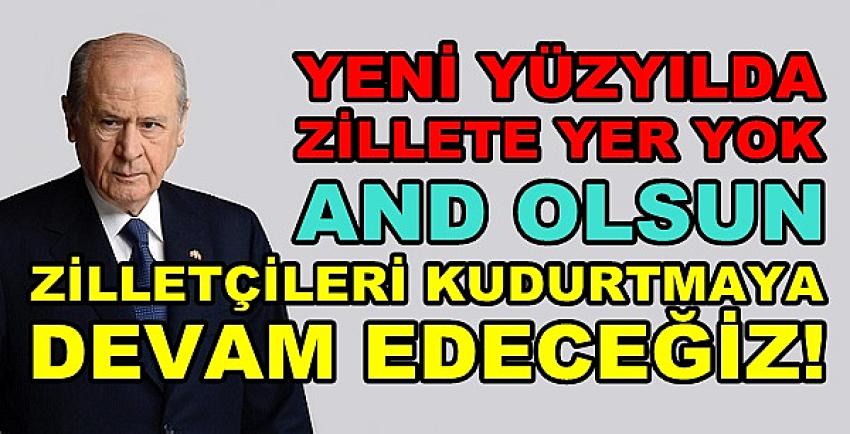 Bahçeli: Zillete Düşenleri Kudurtmaya Devam Edeceğiz  