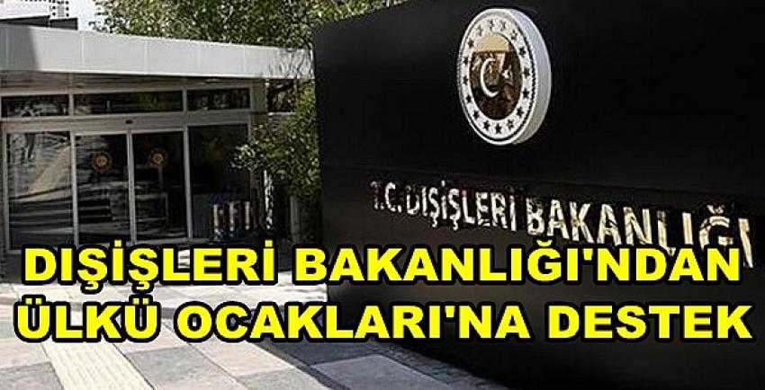 Dışişleri Bakanlığı'ndan Ülkü Ocakları'na Destek   