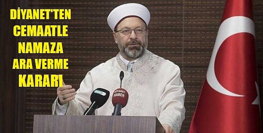 Diyanet'ten Cemaatle Namaza Ara Verme Kararı    