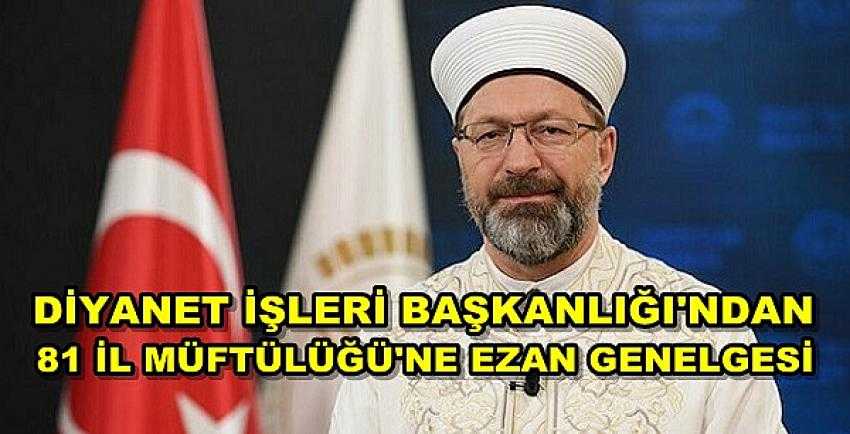 Diyanet İşleri Başkanlığı'ndan Ezan Genelgesi