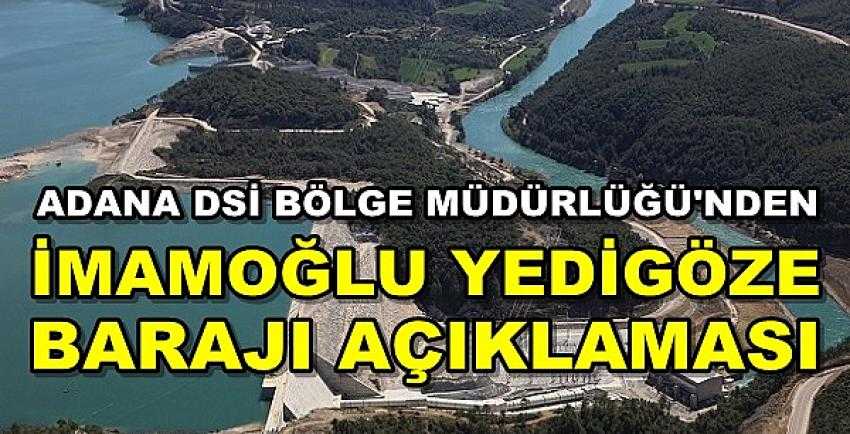 Adana DSİ Bölge Müdürlüğü'nden Yedigöze Barajı Açıklaması