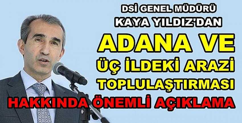 DSİ Genel Müdürü Yıldız'dan Arazi Toplulaştırma Açıklaması