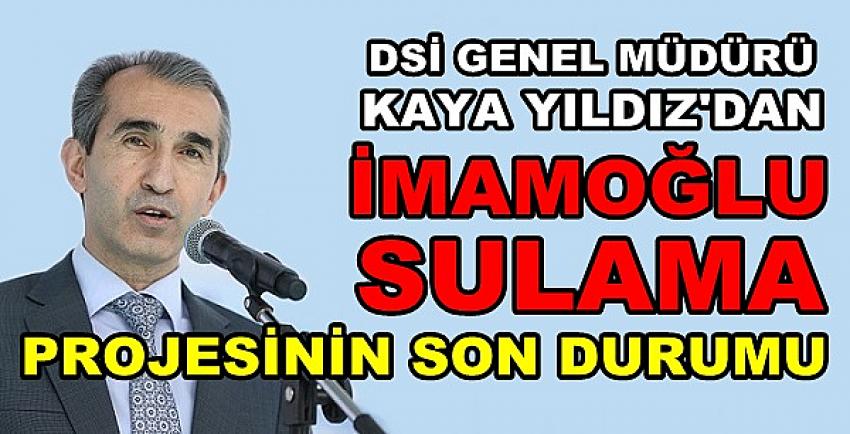 DSİ'den İmamoğlu Sulama Projesinin Son Durumu  