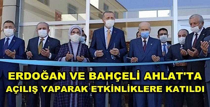 Erdoğan ve Bahçeli Ahlat'ta Açılış Yaparak Etkinliklere Katıldı      