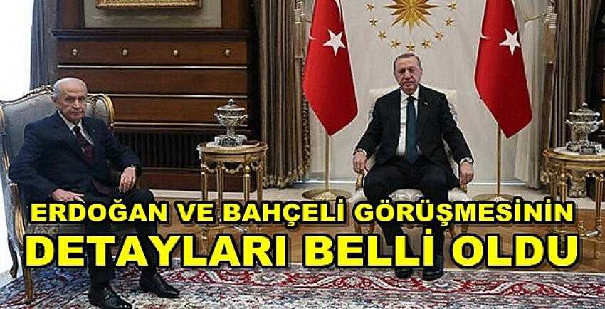 Erdoğan ve Bahçeli Görüşmesinin Detayları Belli Oldu 