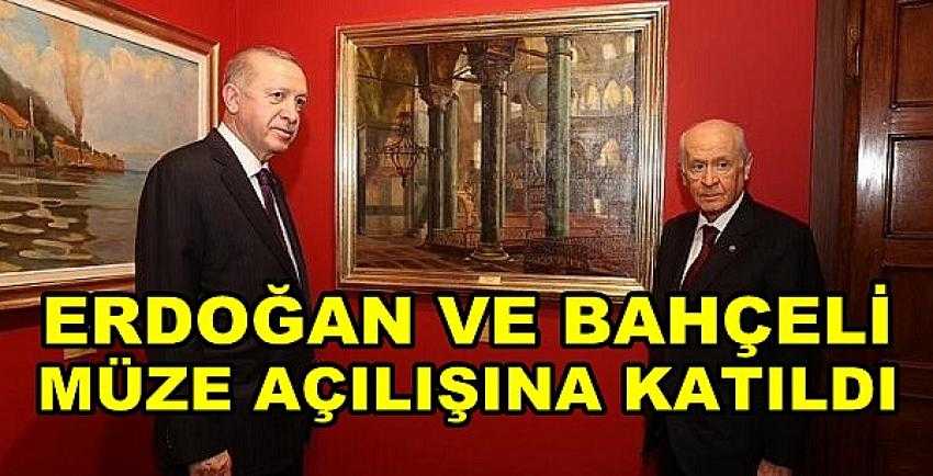Erdoğan ve Bahçeli Müze Açılış Törenine Katıldı  