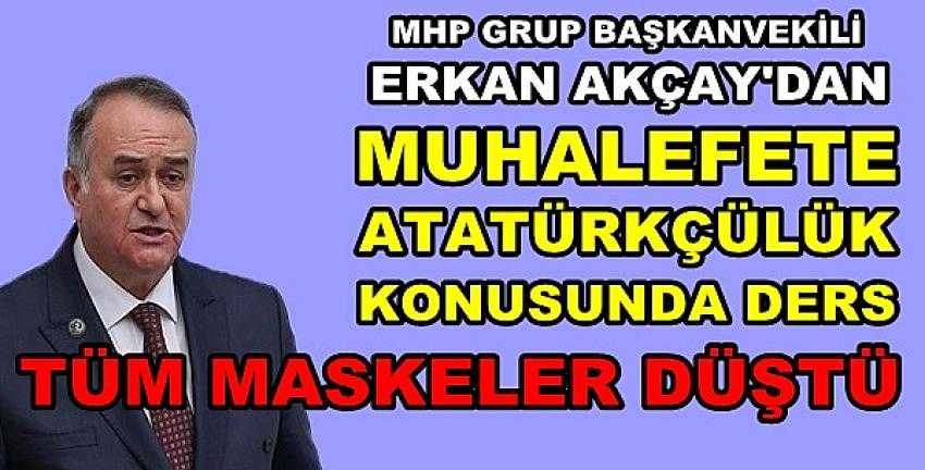 MHP'li Akçay'dan Muhalefete Atatürkçülük Dersi     