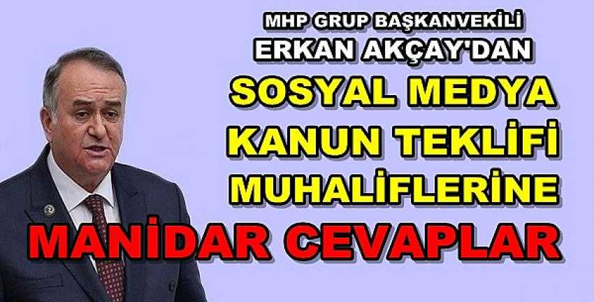MHP'li Akçay'dan Sosyal Medya Yasası Muhaliflerine Cevap 