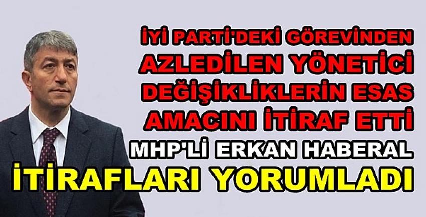 MHP'li Haberal'dan İP'li Yöneticinin İtirafına Yorum  