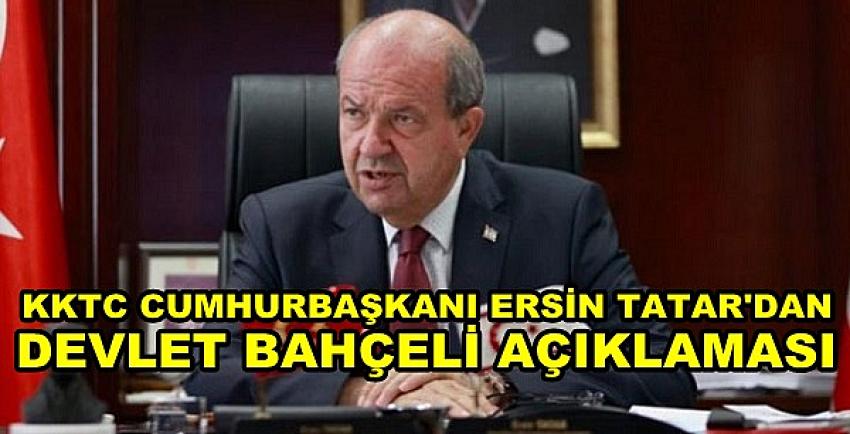 KKTC Cumhurbaşkanı Ersin Tatar'dan Bahçeli Açıklaması  