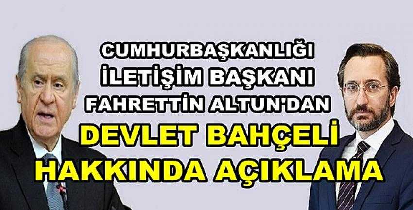 İletişim Başkanı Altun'dan Devlet Bahçeli Açıklaması