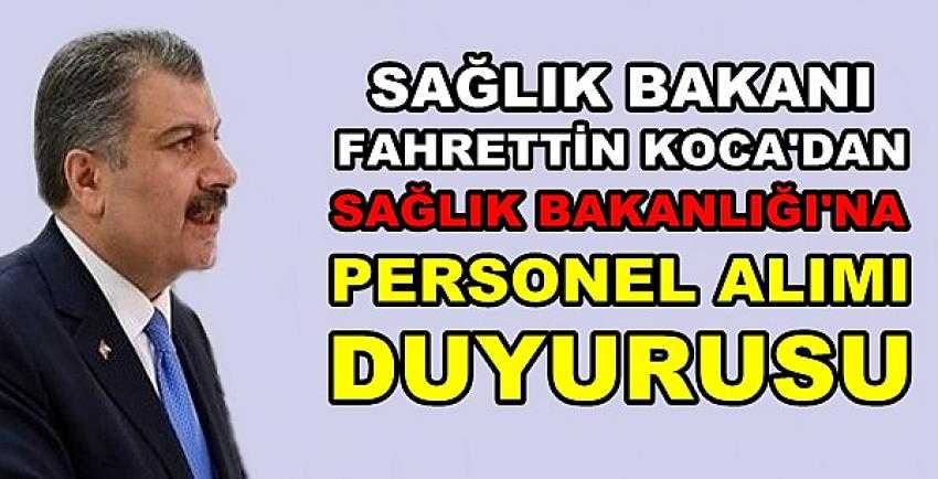 Bakan Koca'dan Bakanlığa Personel Alımı Duyurusu    