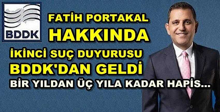 Fatih Portakal Hakkında İkinci Suç Duyurusunu BDDK Yaptı