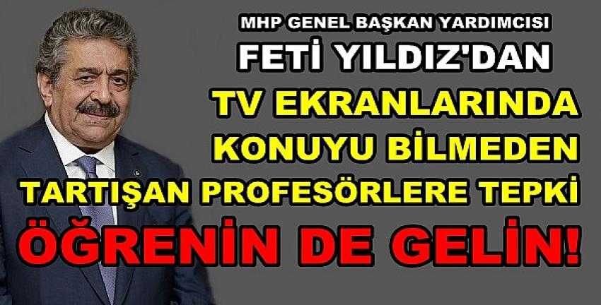 MHP'li Yıldız'dan TV'deki Profesör Tartışmacılara Tepki