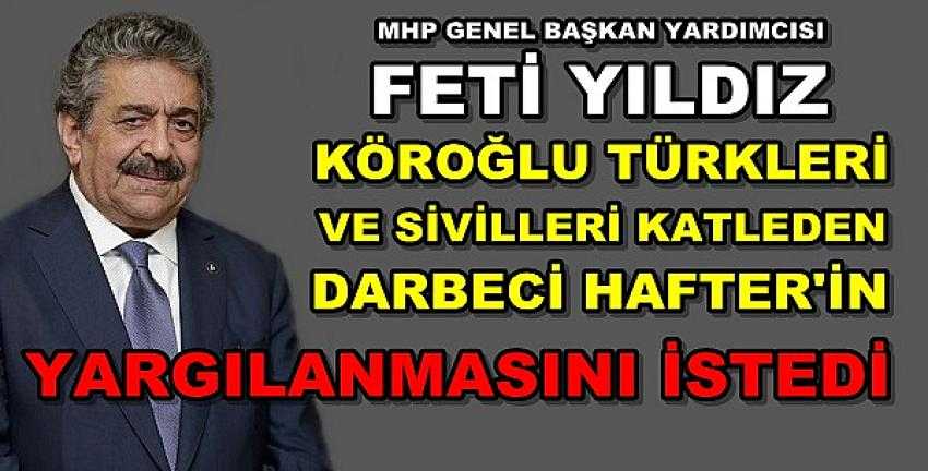 MHP'li Yıldız'dan Darbeci Hafter'e Yargılama Talebi